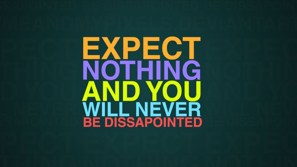 Don t expect